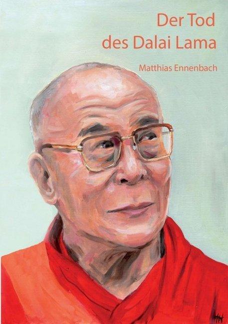 Produktbild Der Tod des Dalai Lama (Deutsch, Matthias Ennenbach, 2013)