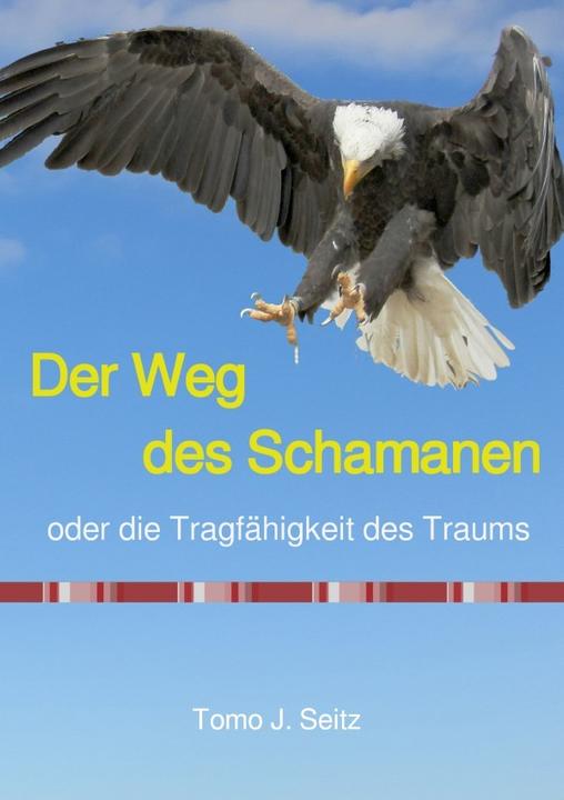 Produktbild Seitz:Der Weg des Schamanen oder die Tr (Tomo J. Seitz, 2018)