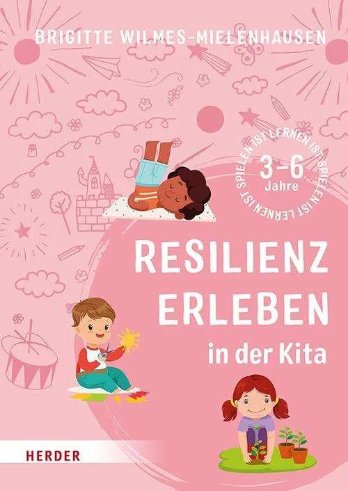 Produktbild Resilienz erleben in der Kita (Deutsch, Brigitte Wilmes-Mielenhausen, 2024)