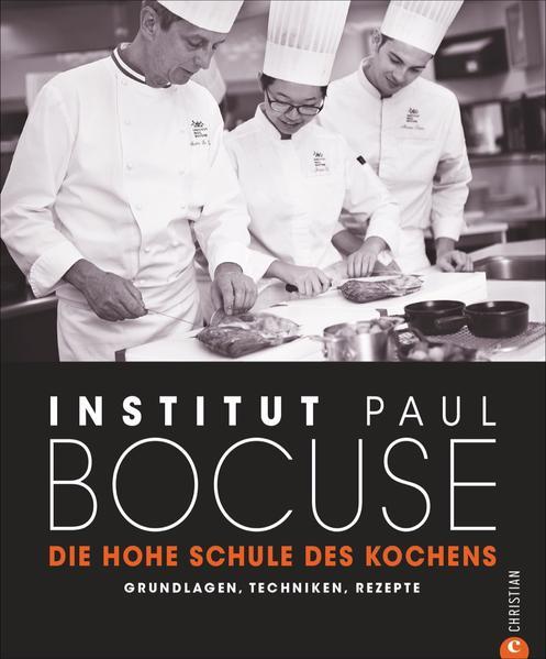 Produktbild Grundlagen-Kochbuch: Die hohe Schule des Kochens. Grundlagen, Techniken, Rezepte. Es beginnt mit (Deutsch, Institut Paul Bocuse, 2024)