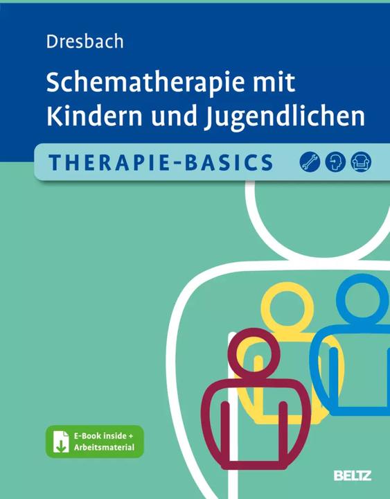 Produktbild Therapie-Basics Schematherapie mit Kindern und Jugendlichen (Deutsch, Eva Dresbach, 2023)