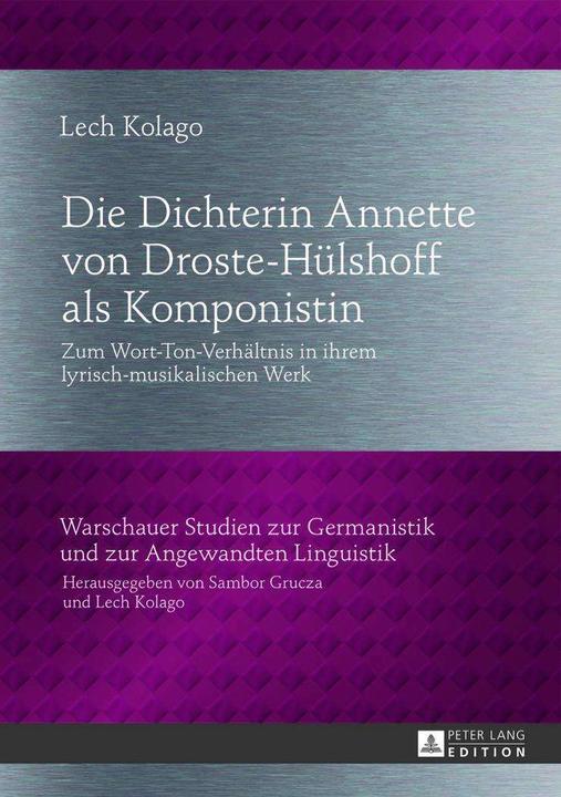 Produktbild Die Dichterin Annette von Droste-Hülshoff als Komponistin (Deutsch, Lech Kolago, 2013)