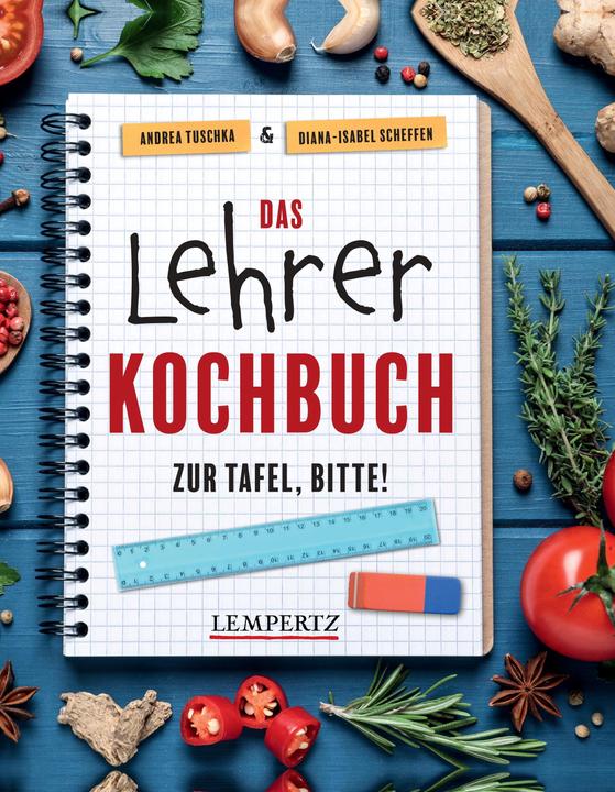 Produktbild Das Lehrer-Kochbuch (Deutsch, Andrea Tuschka, Diana-Isabel Scheffen, 2023)