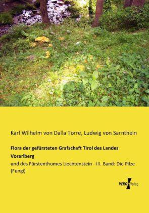 Produktbild Flora der gefürsteten Grafschaft Tirol des Landes Vorarlberg (Karl von Dalla Torre, Ludwig von Sarnthein, 2014)