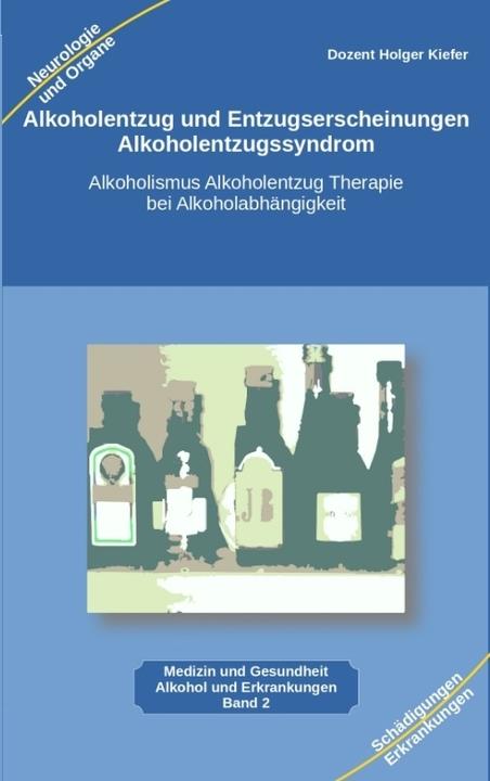 Actual product image Alkoholentzug und Entzugserscheinungen Alkoholentzugssyndrom (German, Holger Kiefer, 2023)
