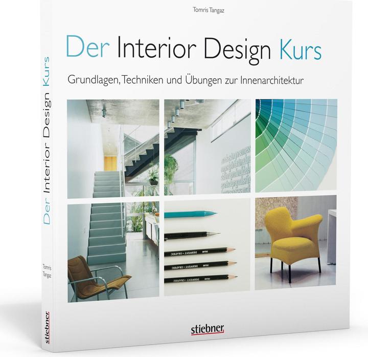Produktbild Der Interior Design Kurs Grundlagen, Techniken und Übungen zur Innenarchitektur (Deutsch, Tomris Tangaz, 2022)