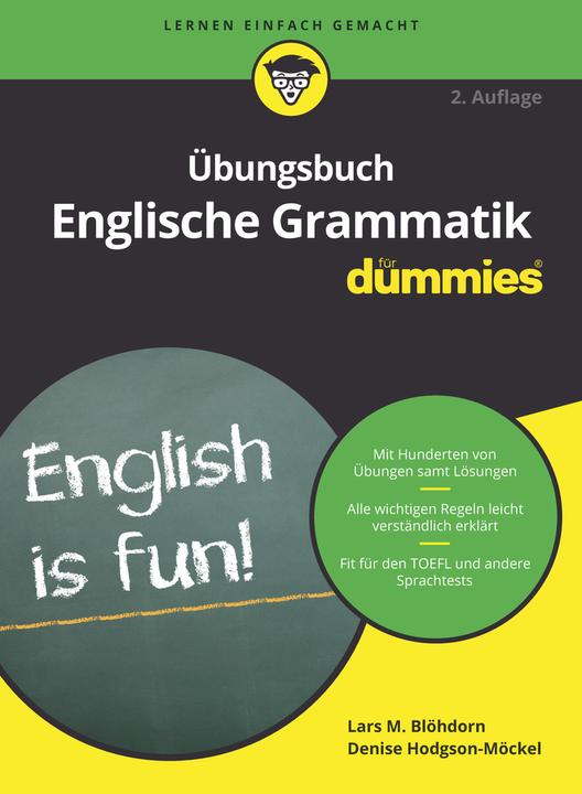Produktbild Übungsbuch Englische Grammatik für Dummies (Deutsch, Lars M/Hodgson-Möckel, Blöhdorn, Denise, 2018)
