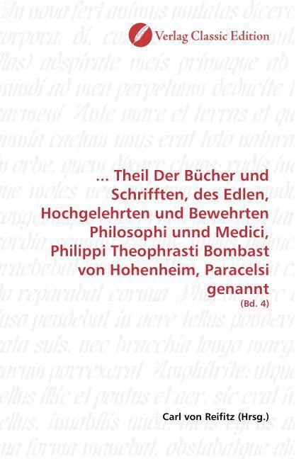 Produktbild ... Theil Der Bücher und Schrifften, des Edlen, Hochgelehrten und Bewehrten Philosophi unnd Medici (Carl von Reifitz, 2010)