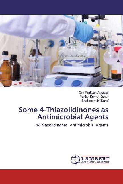 Produktbild Some 4-Thiazolidinones as Antimicrobial Agents (Pankaj Kumar Sonar, Shailendra K. Saraf, Om Prakash Agrawal, 2017)
