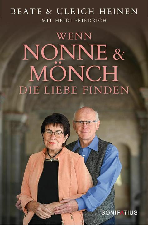 Actual product image Wenn Nonne und Mönch die Liebe finden (German, Heidi Friedrich, Ulrich Heinen, Beate Heinen, 2023)