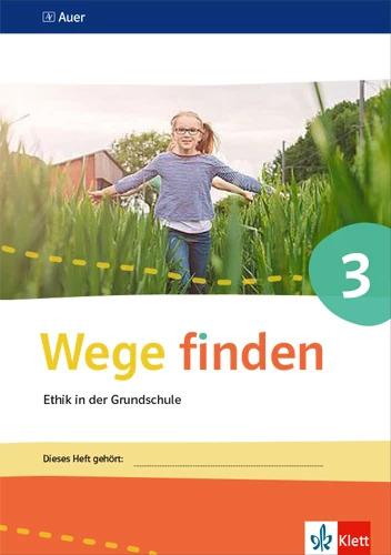 Produktbild Wege finden Arbeitsheft 3. Ausgabe Sachsen, Sachsen-Anhalt und Thüringen ab 2017 (Deutsch, Daniela/Schönwald, Sibylle, Hertel, 2018)