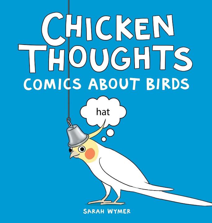 Chicken Thoughts: Comics About Birds (Englisch, Sarah Wymer, 2020)