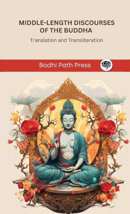 Produktbild Middle-Length Discourses of the Buddha (Majjhima Nikaya) (Englisch, Bodhi Path Press, 2024)