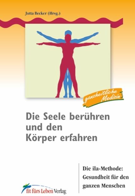 Produktbild Die Seele berühren und den Körper erfahren (Deutsch, Jutta Becker, 2007)