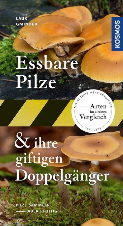 Kosmos Essbare Pilze und ihre giftigen Doppelgänger (Deutsch, Andreas Gminder, Hans E. Laux, 2022)