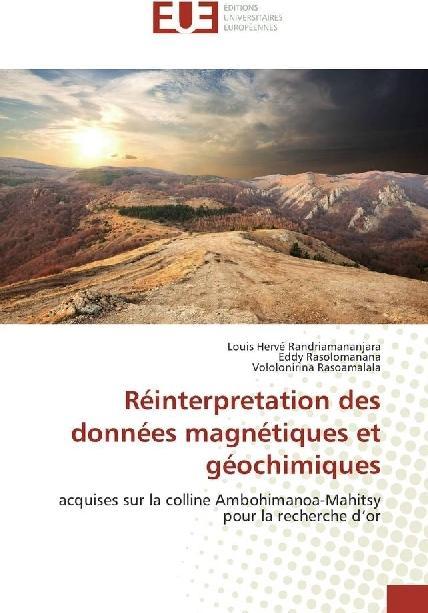 Produktbild Réinterpretation des données magnétiques et géochimiques (Eddy Rasolomanana, Vololonirina Rasoamalala, Louis Hervé Randriamananjara, 2018)