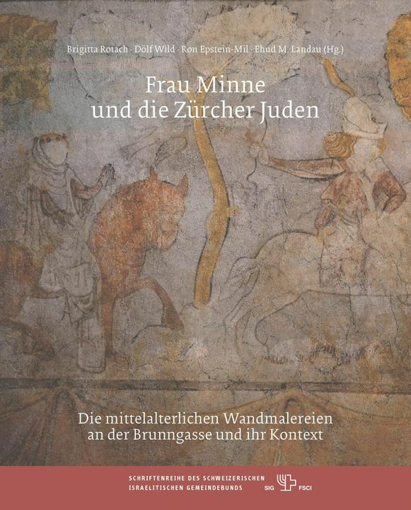 Produktbild Frau Minne und die Zürcher Juden (Deutsch, Dölf Wild, Ehud M. Landau, Ron Epstein-Mil, Brigitta Rotach, Schweizerischer Israelitischer Gemeindebund, 2024)