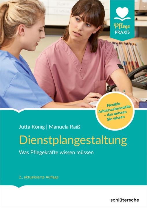 Actual product image Dienstplangestaltung - Was Pflegekräfte wissen müssen (German, Jutta King, Manuela Raiss, 2020)