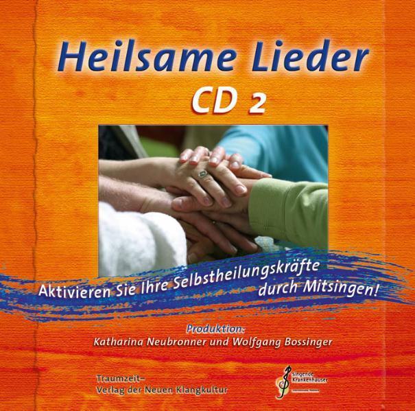 Produktbild Heilsame Lieder 2 (Katharina Neubronner, Wolfgang Bossinger, Deutsch, Englisch)