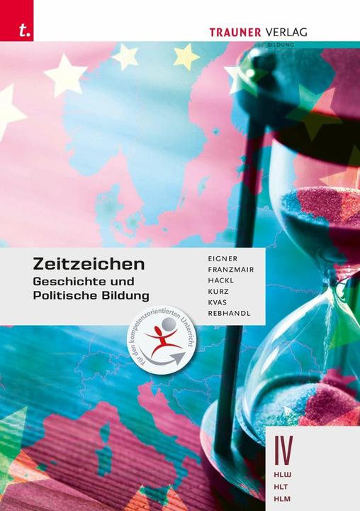 Produktbild Zeitzeichen - Geschichte und Politische Bildung IV HLW/HLT/HLM (Deutsch, Michael Eigner, Michael Kurz, Rudolf Rebhandl, Armin Kvas, Heinz Franzmair, 2023)