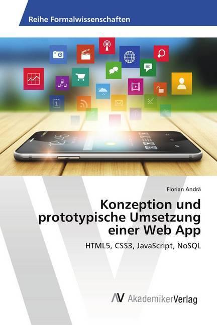 Produktbild Konzeption und prototypische Umsetzung einer Web App (Florian Andrä, 2018)