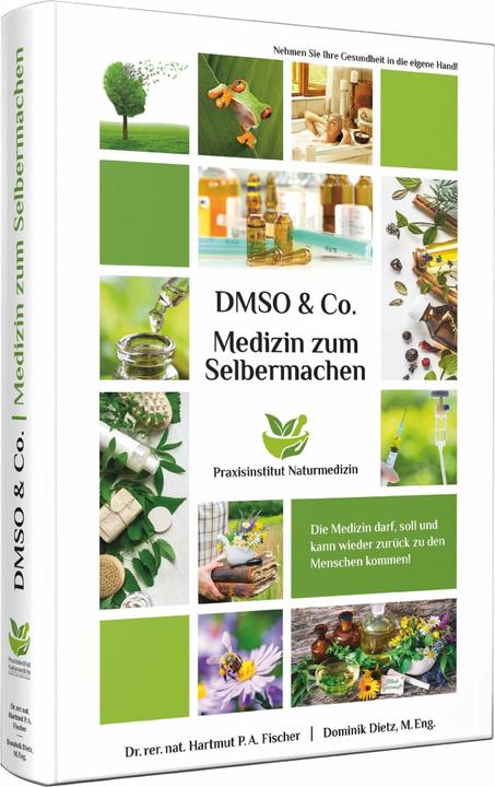 Produktbild Praxisinstitut Naturmedizin Medizin zum Selbermachen mit DMSO & Co (Deutsch, Dominik Dietz, 2022)