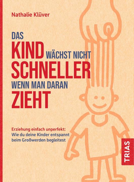 Image du produit Das Kind wächst nicht schneller, wenn man daran zieht (Allemand, Nathalie Klüver, 2021)