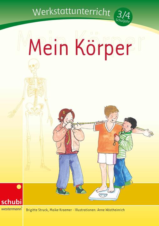 Produktbild Mein Körper 3./4. SJ. Werkstattunterricht (Deutsch, Anne Wöstheinrich, Brigitte Struck, Maike Kraemer, 2012)