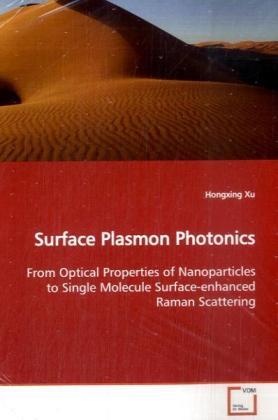 Produktbild Surface Plasmon Photonics (Hongxing Xu, 2009)