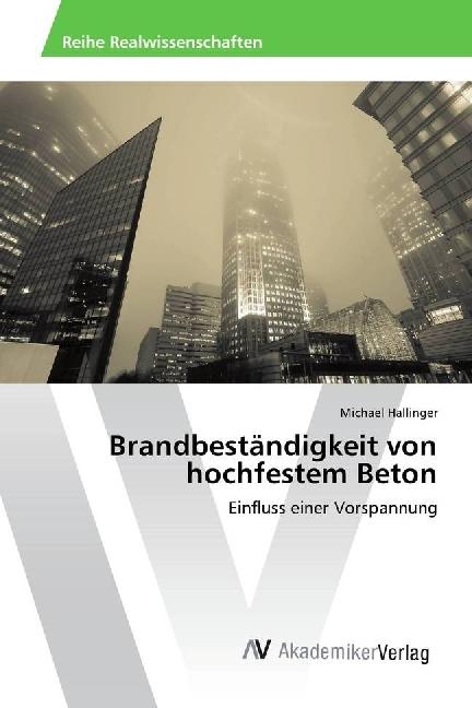 Actual product image Brandbeständigkeit von hochfestem Beton (Michael Hallinger, 2017)