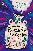 Immagine prodotto There Was a Roman in Your Garden (Copertina rigida)