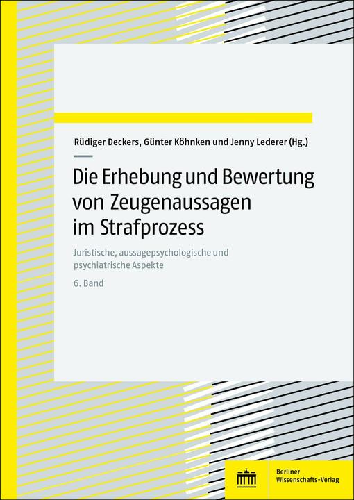 Produktbild Die Erhebung und Bewertung von Zeugenaussagen im Strafprozess. Band 6 (Deutsch, Rüdiger Deckers, Günter Köhnken, Jenny Lederer, 2024)