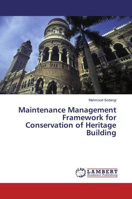 Produktbild Maintenance Management Framework for Conservation of Heritage Building (Mahmoud Sodangi, 2016)