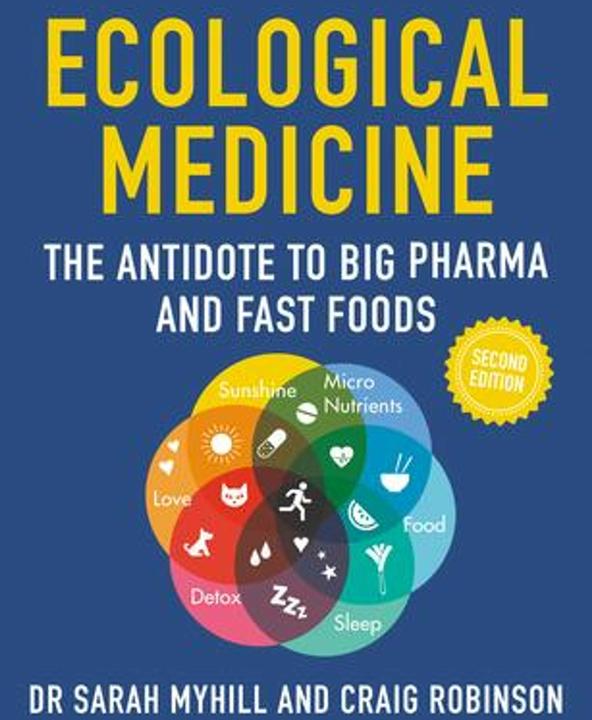 Produktbild Ecological Medicine, 2nd Edition: The Antidote to Big Pharma and Fast Food (Englisch, Sarah Myhill, Craig Robinson, 2023)