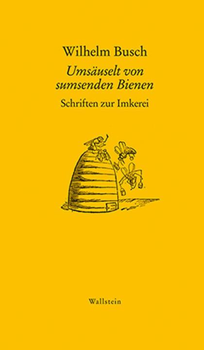 Produktbild Umsäuselt von sumsenden Bienen (Deutsch, Wilhelm Busch, Christiane Freudenstein, 2016)