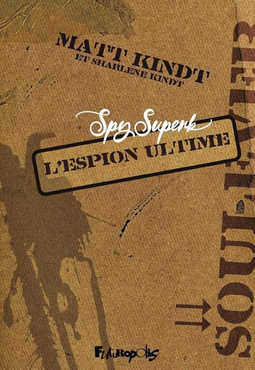Image du produit Spy superb : l'espion ultime (Français, Kindt Matt, Kindt Sharlene, 2025)