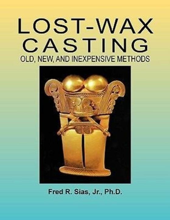 Produktbild Lost-Wax Casting (Englisch, F R Sias, Fred R Sias, 2006)