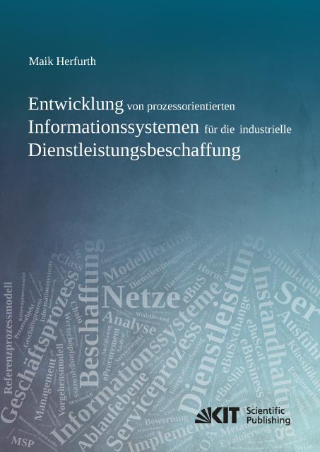 Produktbild Entwicklung von prozessorientierten Informationssystemen für die industrielle Dienstleistungsbeschaf (Maik Herfurth, 2014)