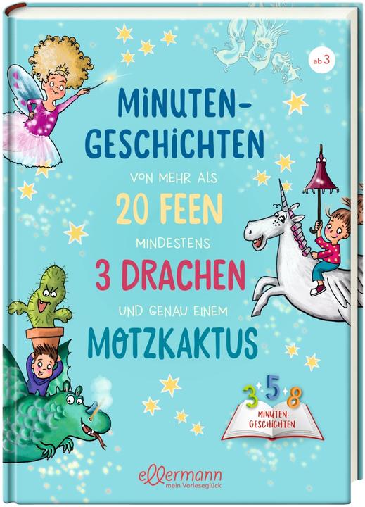 Produktbild Minutengeschichten von mehr als 20 Feen, mindestens 3 Drachen und genau einem Motzkaktus (Deutsch, Anne Ameling, Julia Breitenöder, Naeko Ishida, Iris Hardt, 2022)