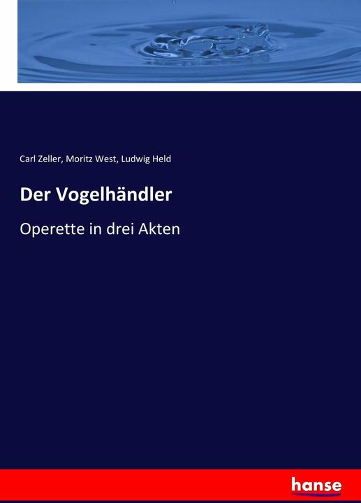 Produktbild Der Vogelhändler (Deutsch, Carl Zeller, Ludwig Held, Moritz West, 2017)