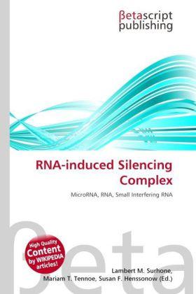 Produktbild RNA-induced Silencing Complex (Lambert M. Surhone, Mariam T. Tennoe, Susan F. Henssonow, 2010)