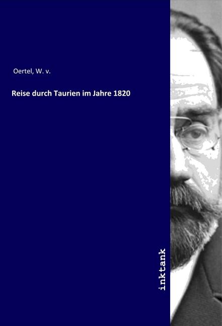 Produktbild Reise durch Taurien im Jahre 1820 (Deutsch, W. v. Oertel, 2019)
