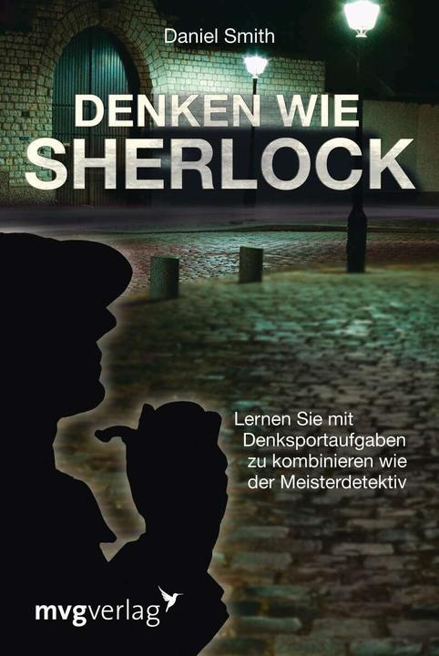 Denken wie Sherlock (Deutsch, Daniel Smith, 2013)