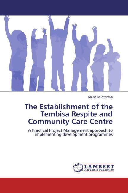 Actual product image The Establishment of the Tembisa Respite and Community Care Centre (Maria Mlotchwa, 2012)
