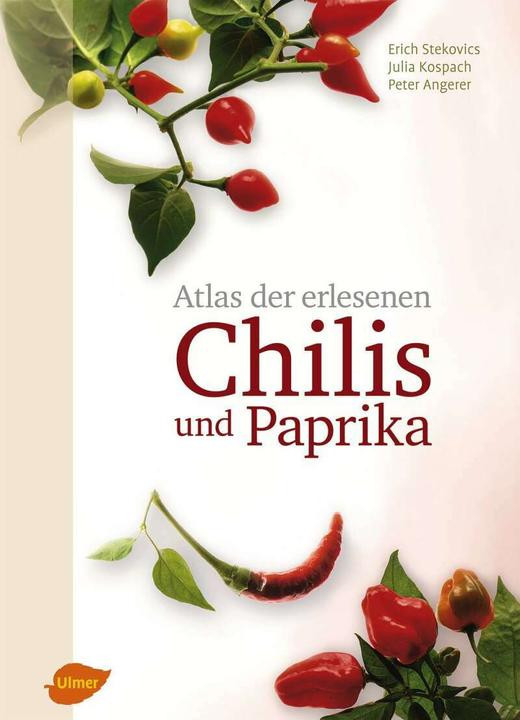 Produktbild Atlas der erlesenen Chilis und Paprika (Deutsch, Peter Angerer, Julia Kospach, Erich Stekovics, 2014)