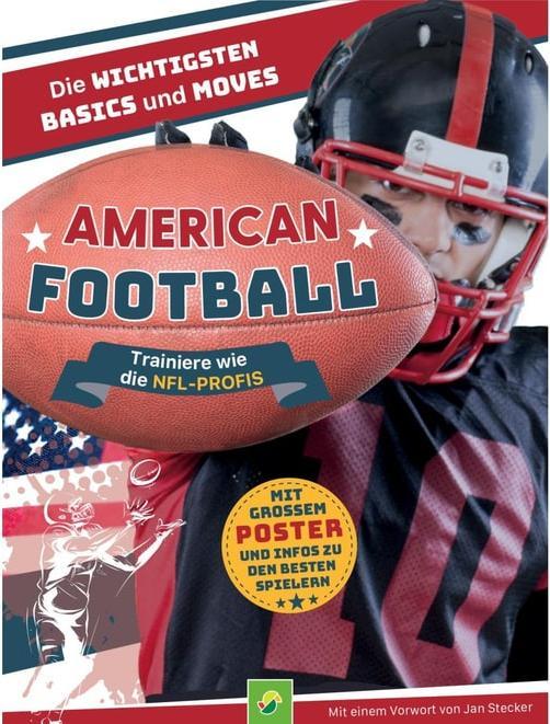 American Football - Trainiere wie die NFL-Profis (Deutsch, Schwager & Steinlein Verlag, Hendrik Kranenberg, Sabine Janatschek, Nicole Lindenroth, Jan Stecker, 2024)
