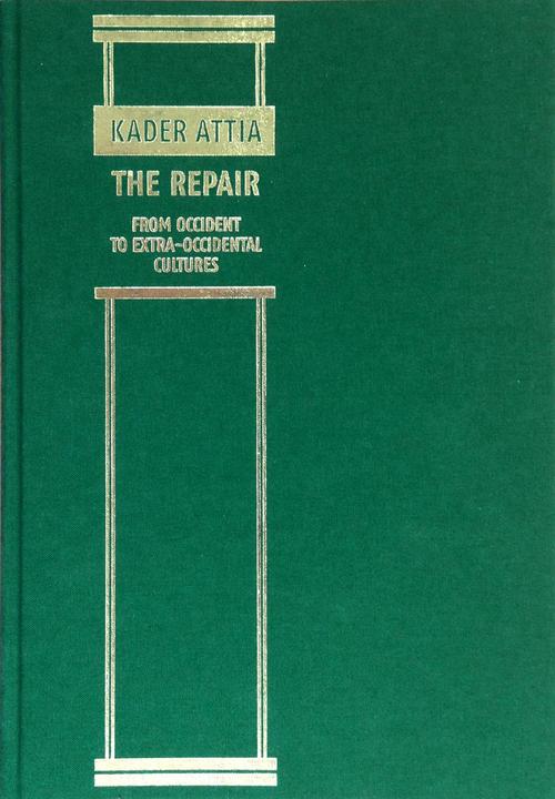 Actual product image The Repair from Occident to Extra-Occidental Cultures (French, German, English, Kader Attia, 2019)